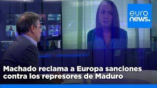 María Corina Machado reclama en 'Euronews' que Europa sancione a los represores del régimen de M…