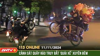 "Quái xế" đua xe náo loạn, chạy thục mạng khi bị cảnh sát vây bắt | Bản tin 113 online ngày 11/11