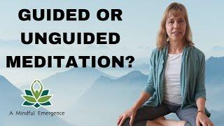 Should I Do Guided or Unguided Meditation?