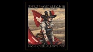 The Tragically Hip - July 15, 1995  (High River SBD)