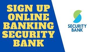 Security Bank: Enroll to Online Banking | Sign Up Online Banking Security Bank Tutorial