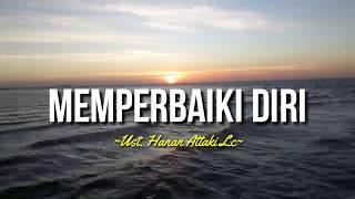 MEMPERBAIKI DIRI - UST.HANAN ATTAKI LC|ceramah 1 menit|ceramah singkat|kajian singkat|kajian 1 menit