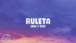 Inna ft Erik - Ruleta (lyrics)