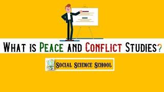 What is Peace and Conflict Studies?