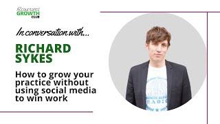 Accountant Growth Story - How Rich Sykes grows his practice without using social media to win work