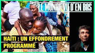 Haïti : un effondrement programmé - Le Monde vu d'en Bas - n°178