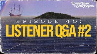 Listener Q&A Episode 2 | The Lonely Island and Seth Meyers Podcast Episode 40