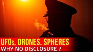 UFOs DRONES and SPHERES - A Shocking Truth We Cannot Handle ?