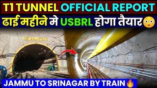 T1 TUNNEL OFFICIAL REPORT: ढाई महीने मे होगी तैयारUSBRL PROJECT UPDATE | Jammu to Srinagar By Train