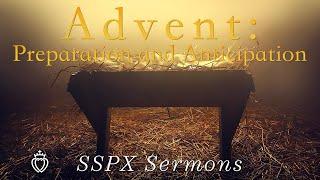 Advent: Preparation and Anticipation - SSPX Sermons