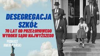 187. Desegregacja szkół: 70 lat od wyroku Brown v. Board of Education