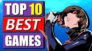 Top 10 BEST Games of ALL Time!