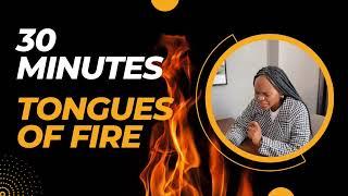 30 MINUTES TONGUES OF FIRE WITH MARTHA CHISHIMBA