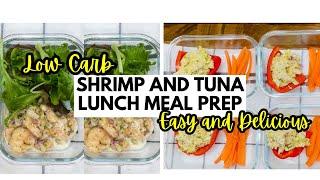 Low Carb Tuna & Shrimp Meal Prep - EASY LUNCH IDEAS #lowcarb #shrimpsalad #tunasalad