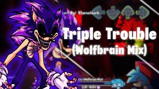 Triple Trouble (Wolfbrain Mix) But Charted (New Years Special)