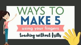 Ways to Make 5 Using Your Fingers - Kindergarten Math - "Making 5"