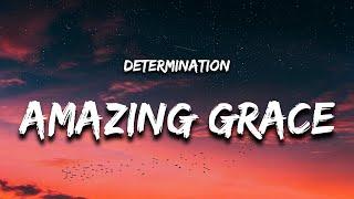 Determination - Amazing Grace (Lyrics)