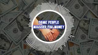 SOME PEOPLE MARRIED FOR MONEY  | DJ NAU 2022