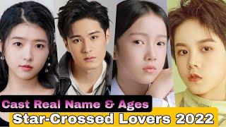 Star-Crossed Lovers Chinese Drama Cast Real Name & Ages || He Lan Dou, Niu Zi Fan, Henry Prince Mak