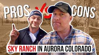Living in Sky Ranch in Aurora Colorado PROS and CONS