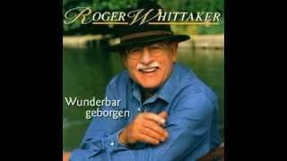 Roger Whittaker - Wer niemals Abschied nahm (2000)