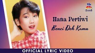 Hana Pertiwi - Benci Deh Kamu (Official Lyric Video)