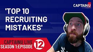 Episode 12: Top 10 Recruiting Mistakes