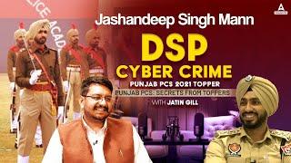 Punjab PCS Interview | DSP Jashandeep Singh Mann ( 2021 ) | Secrets From Toppers |DSP Punjab Police