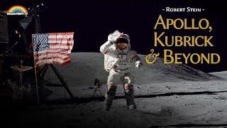 „Apollo, Kubrick & Beyond“ - Robert Stein