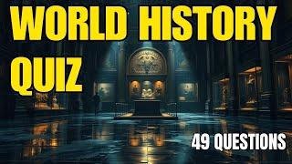 The World History Quiz | Test Your Knowledge of the World History