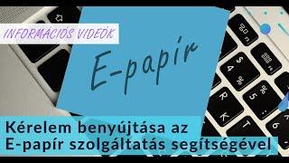 Kérelem benyújtása az E-papír szolgáltatás segítségével - MKVKOK INFORMÁCIÓS VIDEÓK