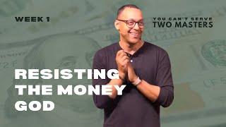 Resisting The Money God | You Can't Serve Two Masters | Pastor Rich Villodas