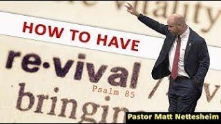 How To Have Revival | Psalms 85 | KJV Preaching | Matt Nettesheim