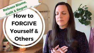 How to FORGIVE Yourself & Others + Release Blame, Guilt & Regret ️Release Resistance & Self-Concept