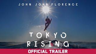 Tokyo Rising (2020) | Featuring John John Florence | Official Trailer [4K]