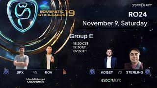 BSL19 ProLeague Ro24 Group E - spx, BoA, kogeT, Sterling - StarCraft Remastered