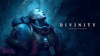 Divinity | Epic Ambient Grimdark Music For Fallen Brothers