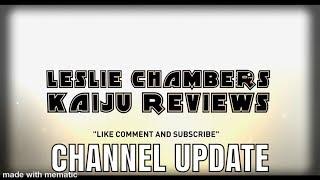 Leslie Chambers Kaiju Reviews Channel Update & Special Announcement!
