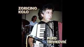 Pero Trivković - Zoricino kolo.