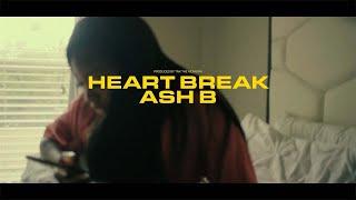 Ash B - Heart Break (Official Video)