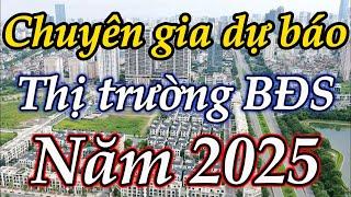 Chuyên gia dự báo thị trường bđs năm 2025 #batdongsan2025 #batdongsan