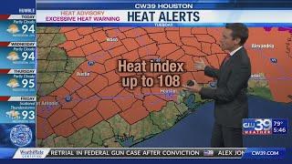 Heat Index up to 108° June 25 | CW39 HOUSTON