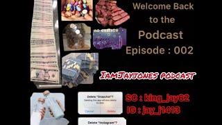 The IamJayJones Podcast Episode 002 Part 1 / Topics : Social Media , Health , Saving Money + More!!