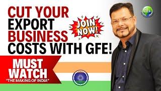 Cut Your Import-Export Costs with GFE!  | Start Your Export Business on a Budget in 2024