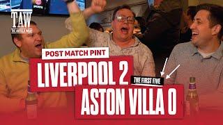 Liverpool 2 Aston Villa 0 | Post Match Pint First Five