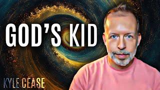 I just had the biggest revelation of my life: God’s Kid - Kyle Cease