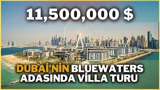 DUBAİ'DE 11.5 MİLYON DOLARLIK VİLLA TURU - DUBAİ'NİN İKONİK BLUEWATERS ADASINDA GÖRKEMLİ VİLLA TURU