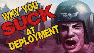 Why You SUCK At Deployment In Warhammer 40k