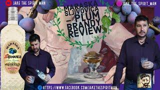 Maraska Sljivovica   Plum Brandy Review