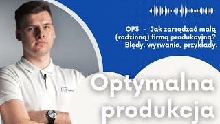 Jak zarządzać małą rodzinną firmą produkcyjną? Błędy, wyzwania, przykłady.